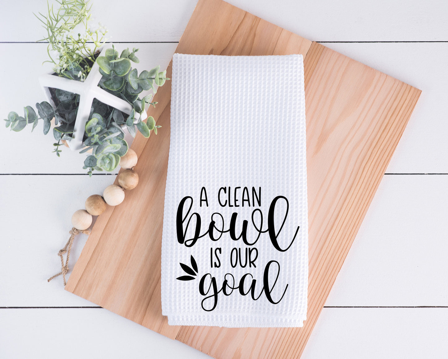 A Clean Bowl Is Our Goal Hand Towel