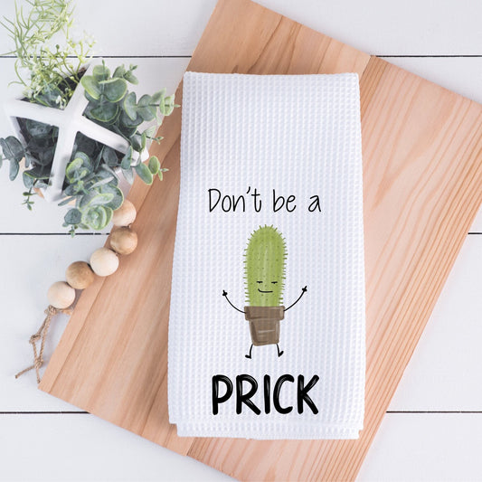 Don't Be A Prick Hand Towel