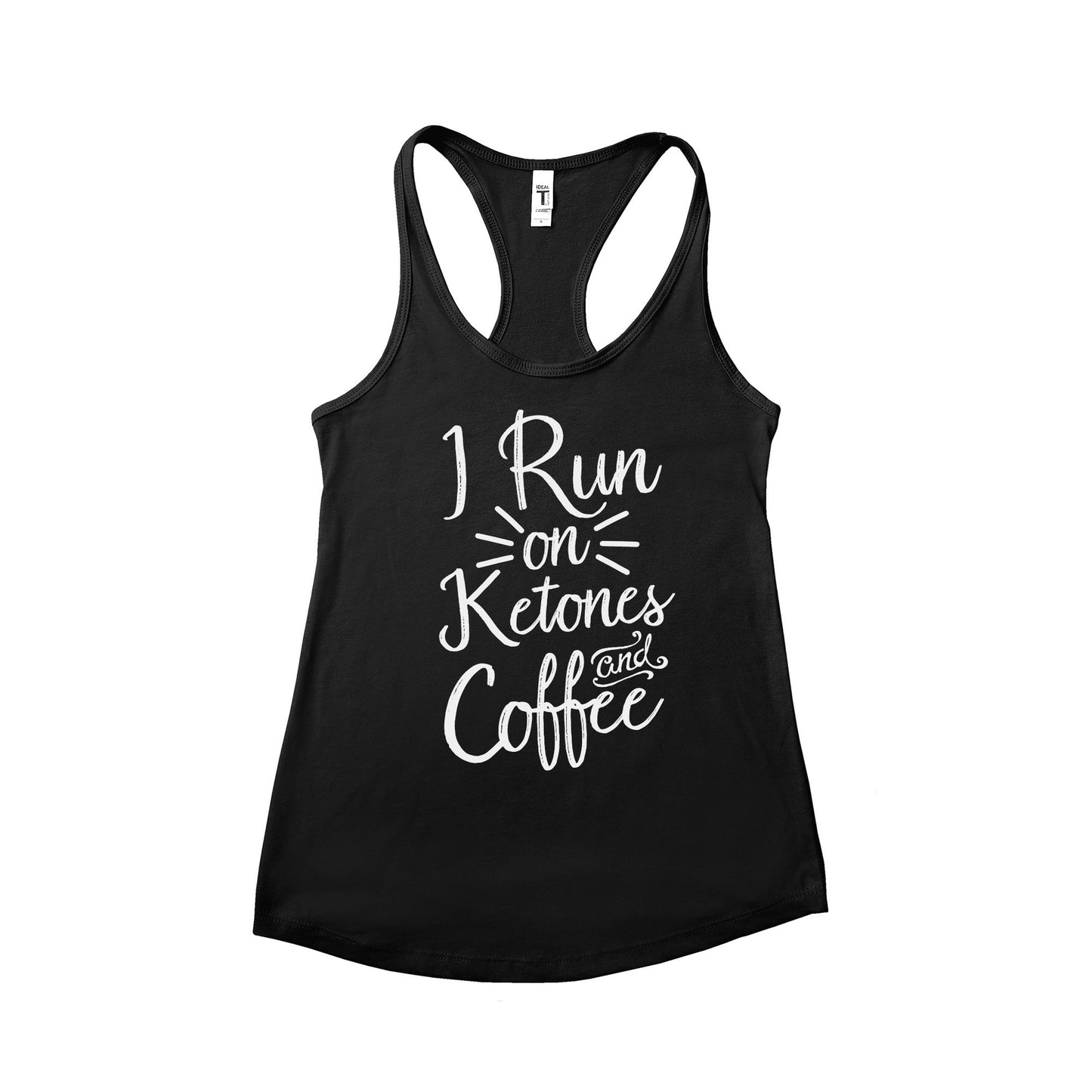 I Run on Ketones and Coffee Tank