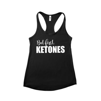 But First Ketones Tank