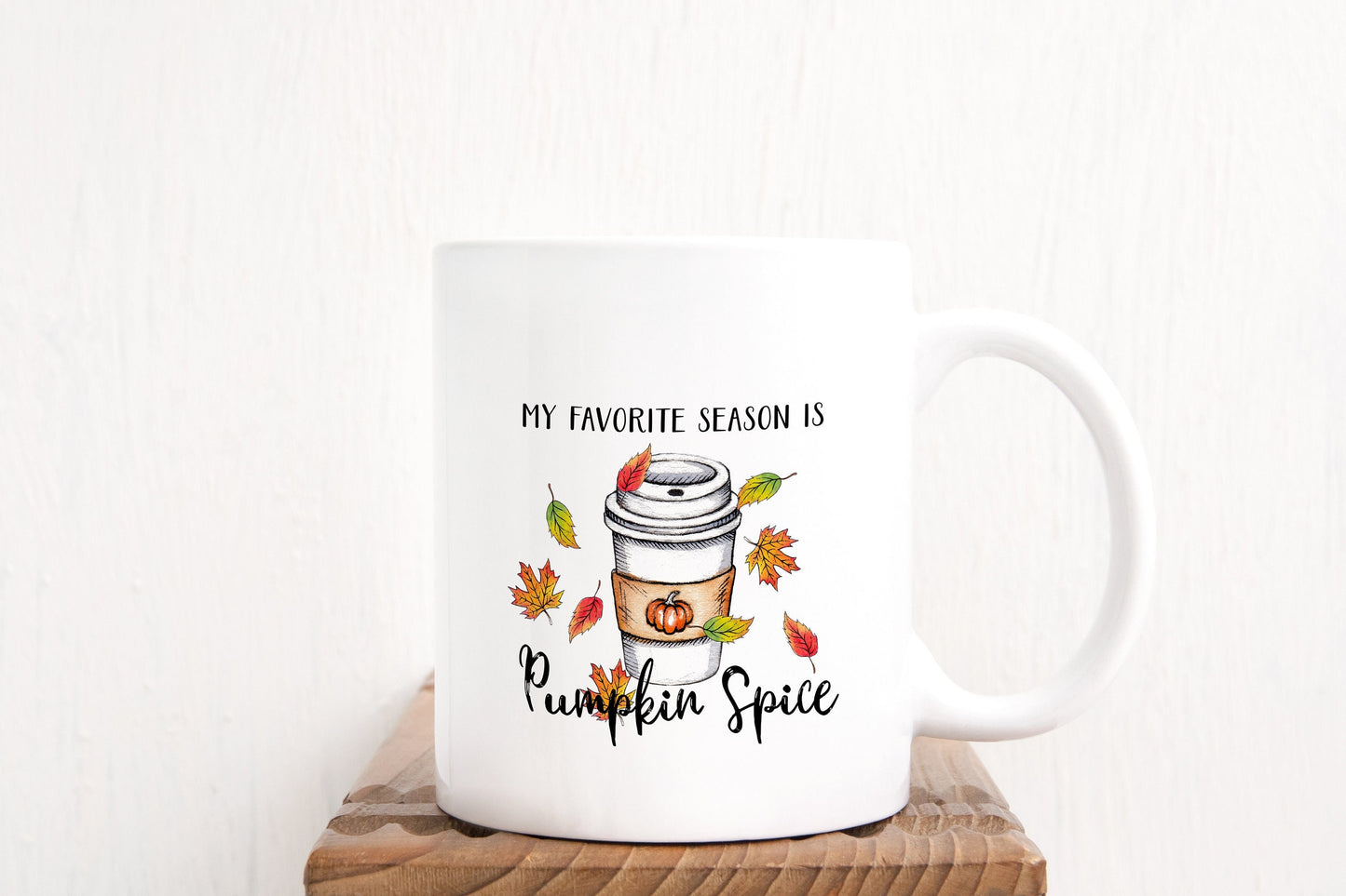 My Favorite Season Is Pumpkin Spice Mug