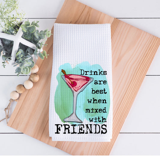 Drinks Are Best With Friends Hand Towel